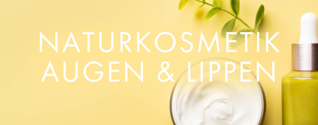 Naturkosmetik für die Augen und Lippen