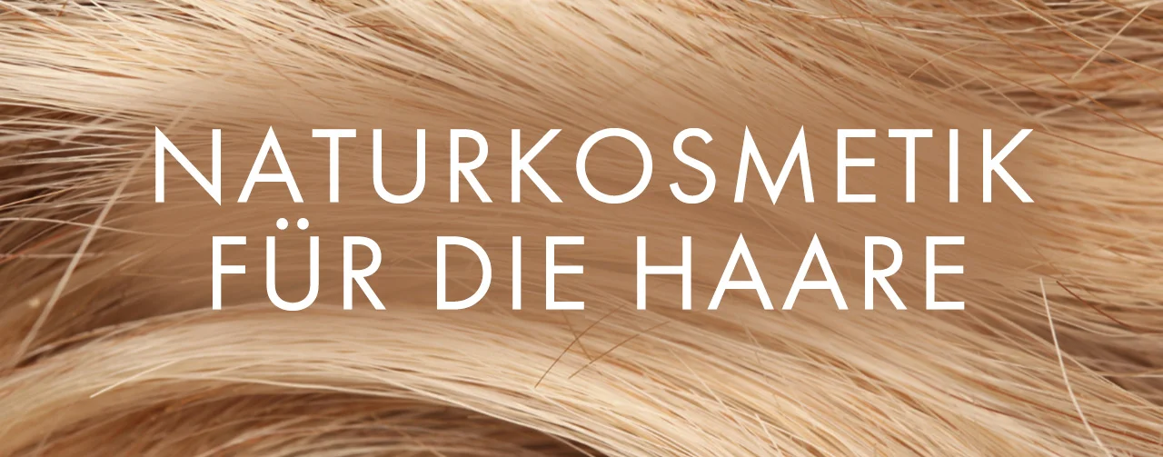 Naturkosmetik für die Haare