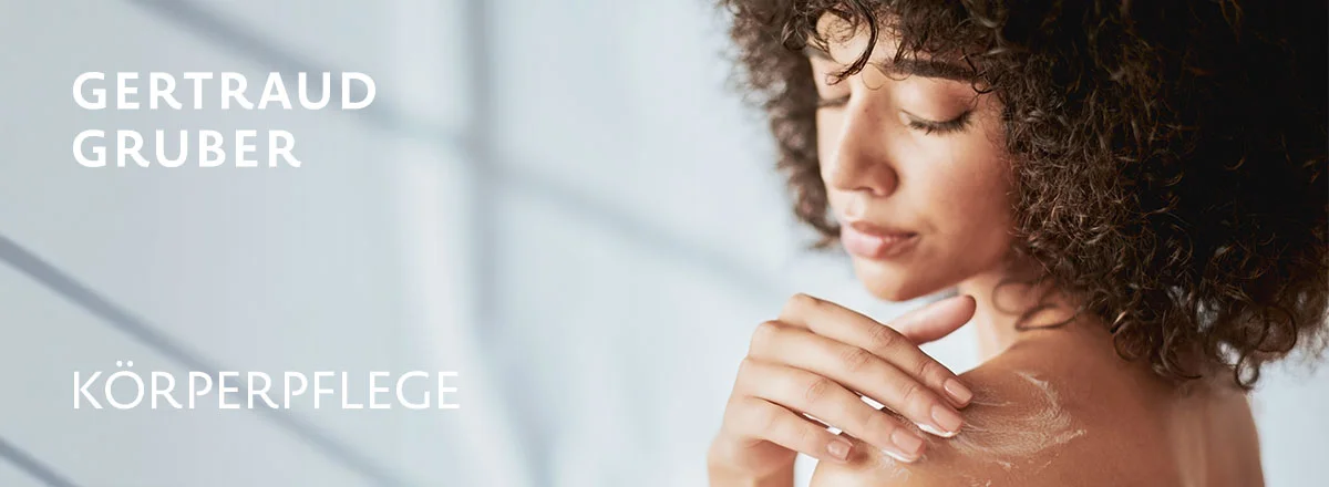 GERTRAUD GRUBER Körperpflege